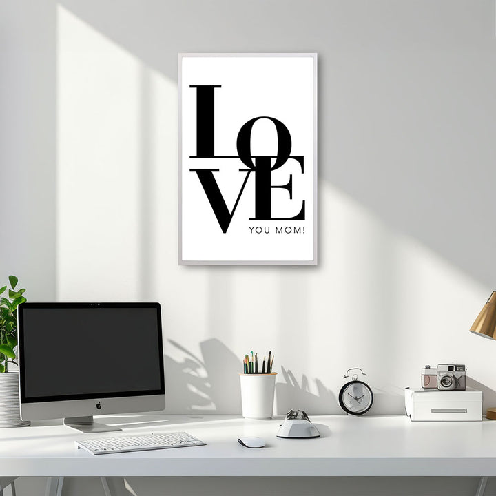 "Love you Mom" - Poster in Weiß-Schwarz