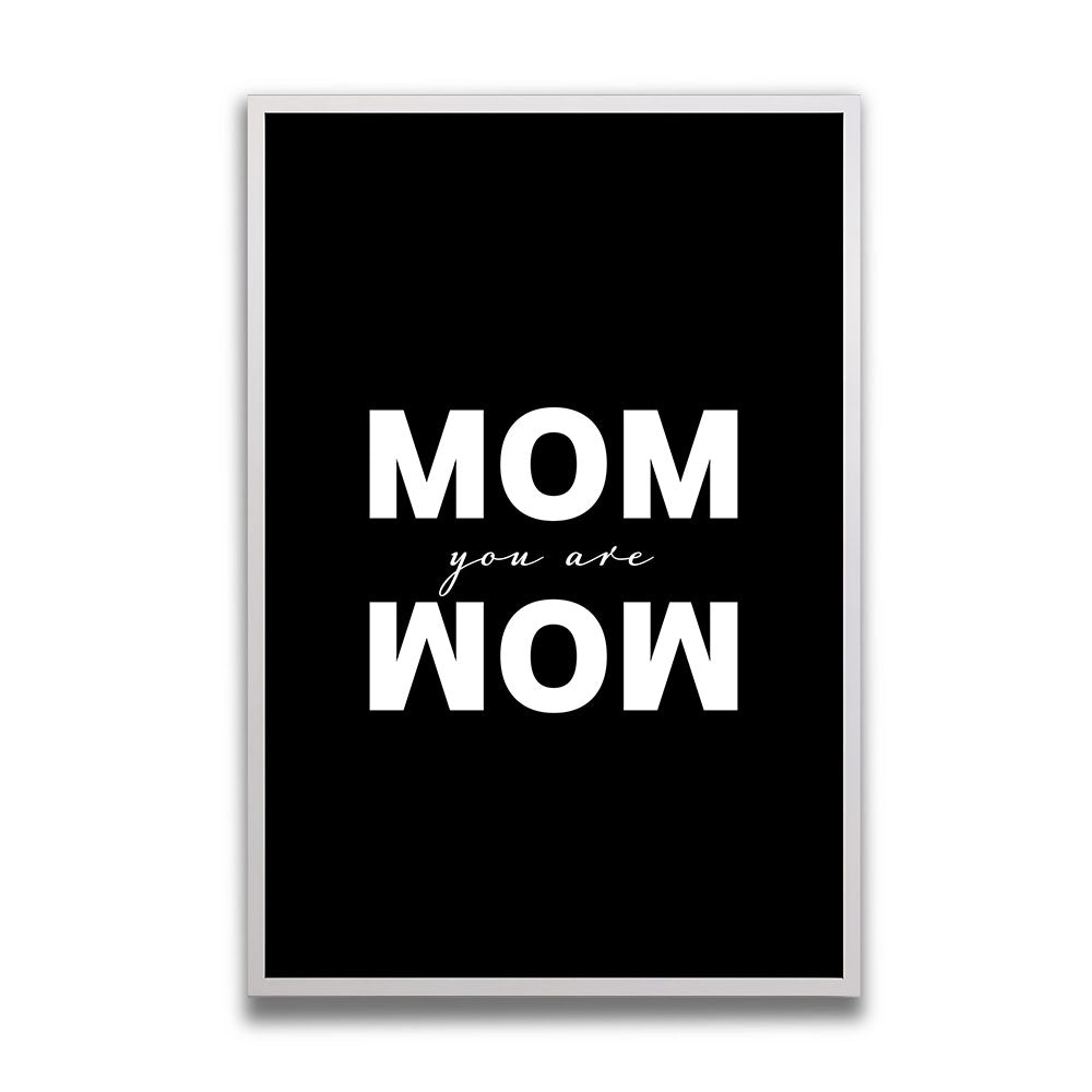 Mom you are wow Poster mit Rahmen Geschenk