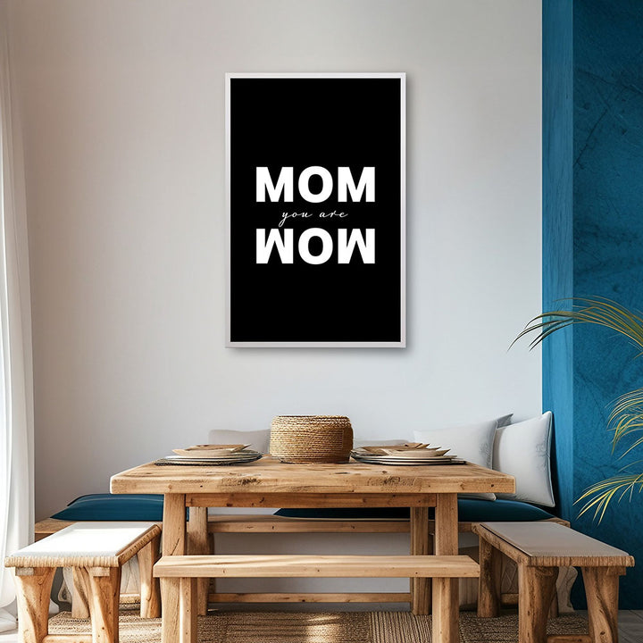 "Mom you are wow" - Poster in Schwarz-Weiß