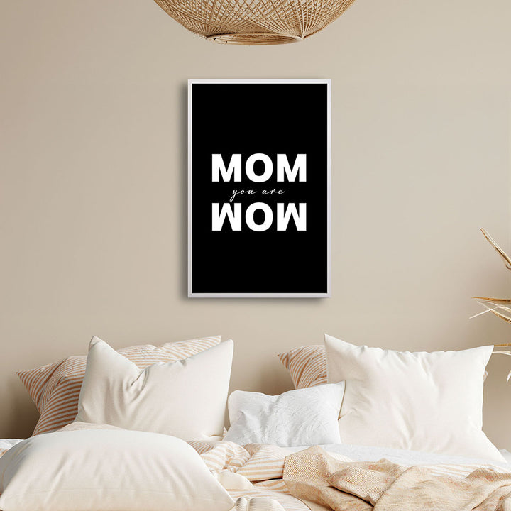 "Mom you are wow" - Poster in Schwarz-Weiß