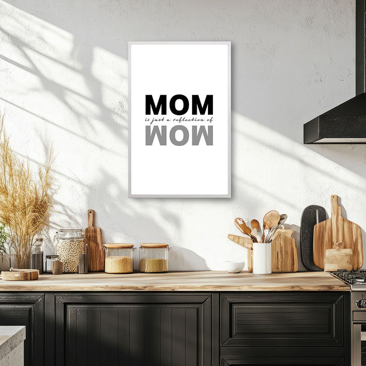 "Mom is just a reflection of wow" - Poster in Weiß-Schwarz