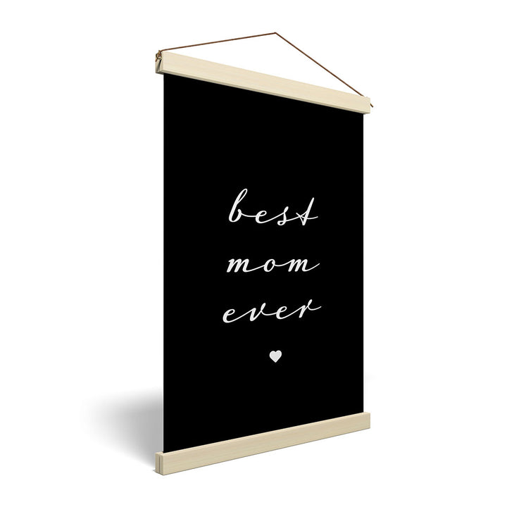 "Best mom ever" Typografie - Stoffbild mit Holzleisten in Schwarz-Weiß