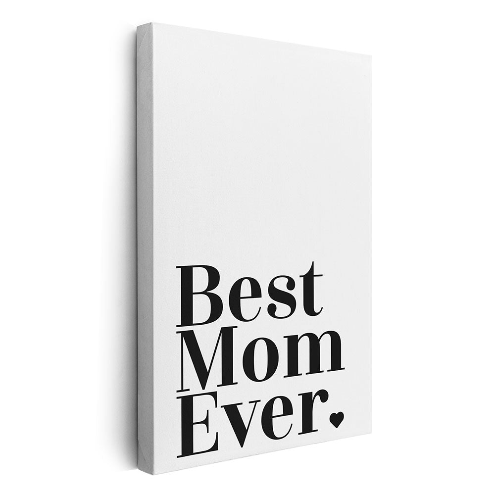 "Best mom ever" Typografie - Leinwandbild in Weiß-Schwarz