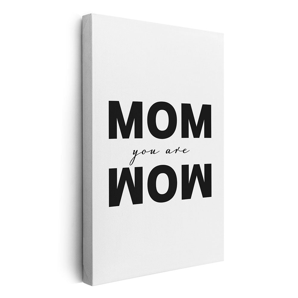 Leinwandbild Mom you are Wow Geschenk Muttertag