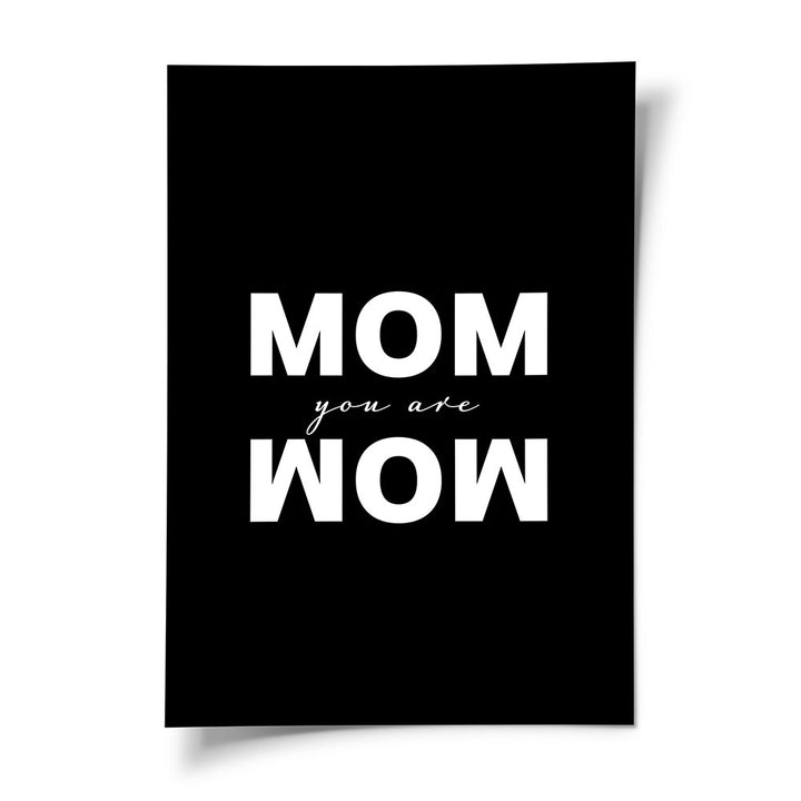 Mom you are wow Poster Geschenk