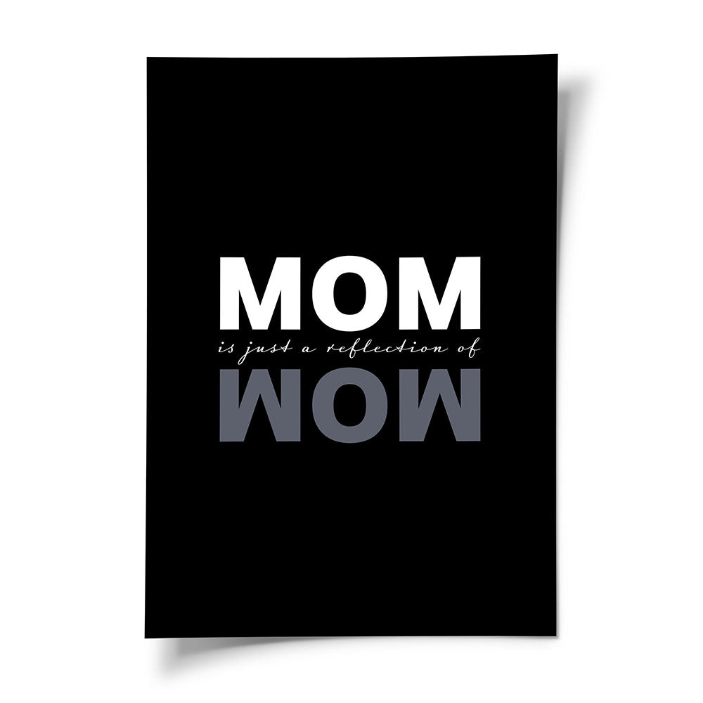 Mom is just a reföection of Wow Poster