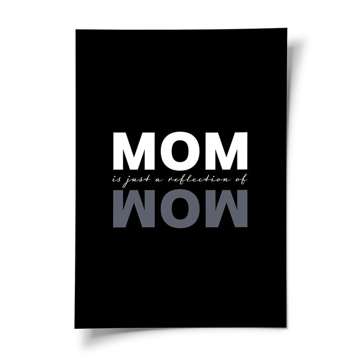 Mom is just a reföection of Wow Poster