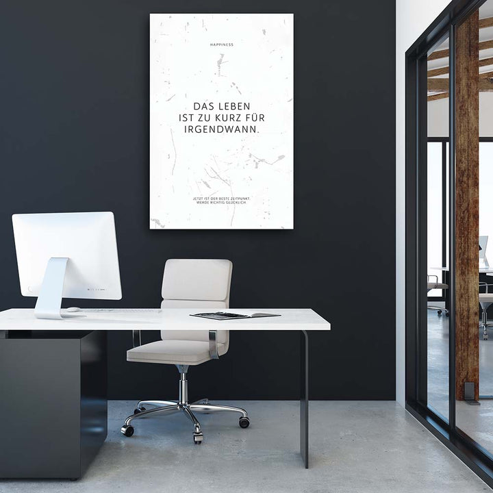 Wandbild weiß Motivation Erfolg für Büro Das Leben ist zu kurz