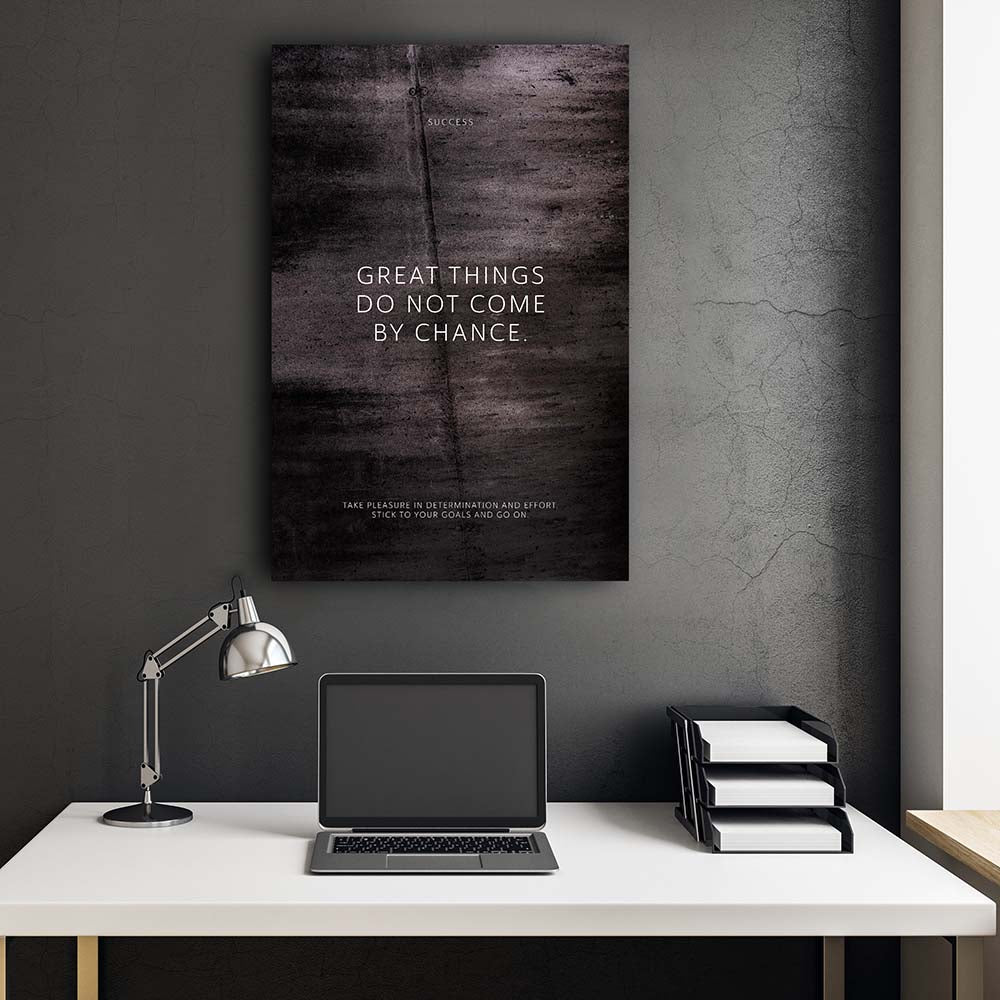Leinwand schwarz Motivation Spruch für Homeoffice Great things do not come by chance