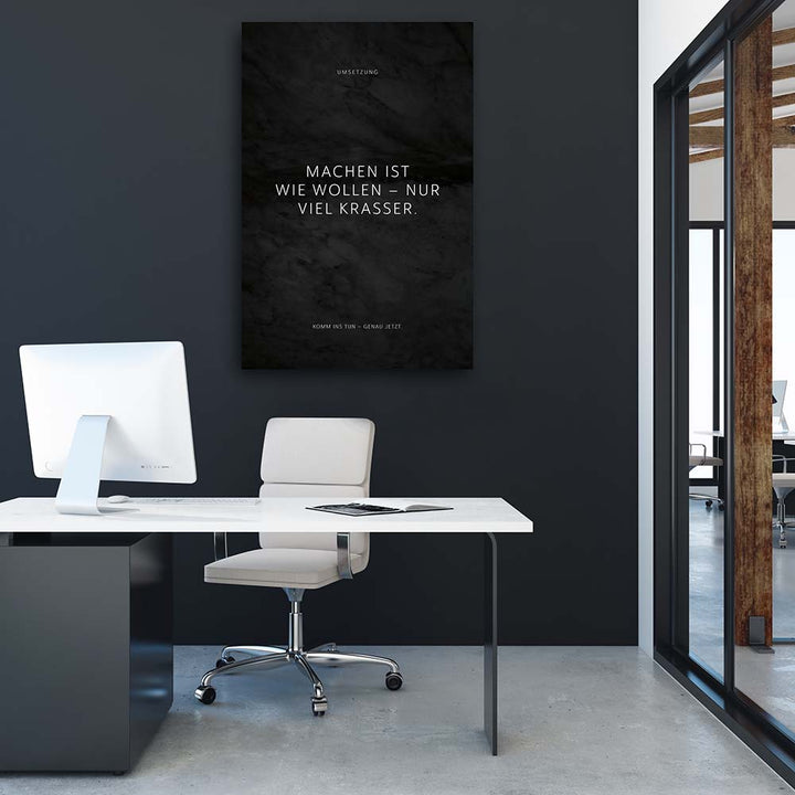 Wandbild schwarz Motivation Erfolg für Büro Machen ist wie wollen – nur viel krasser 