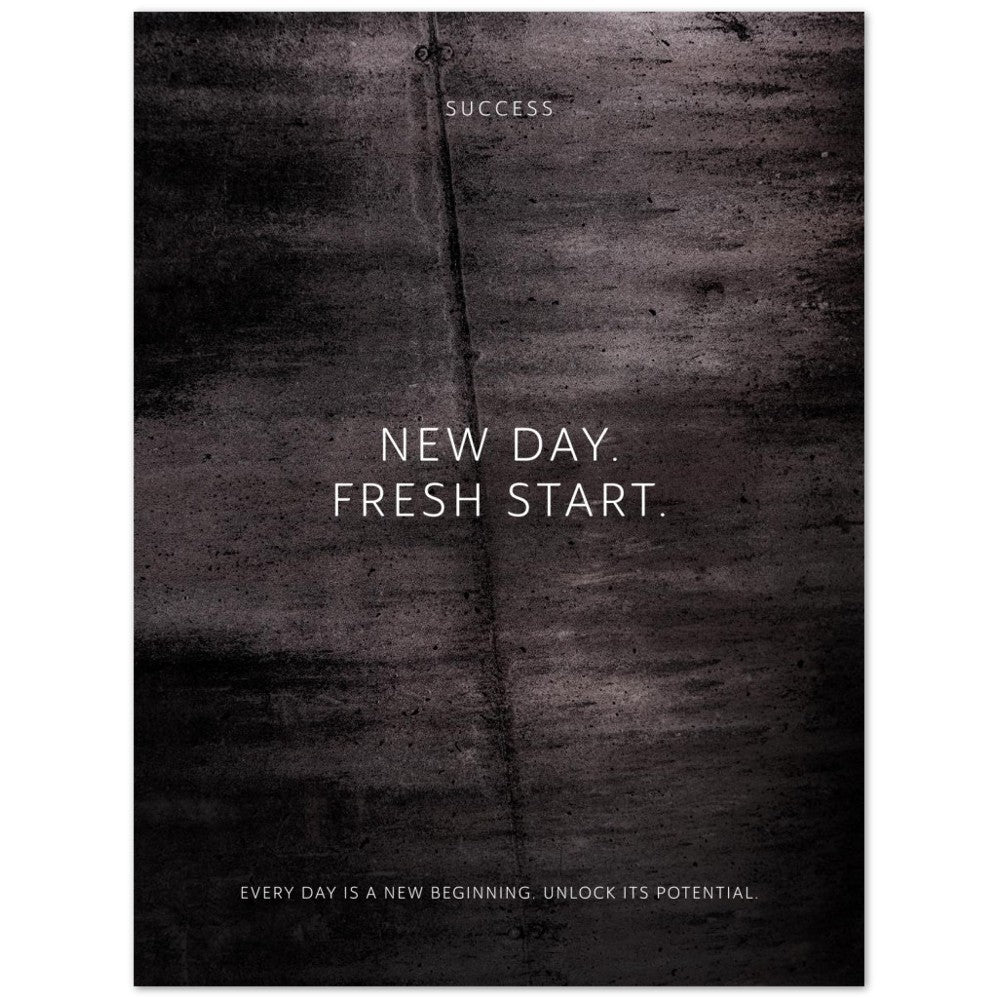New day. Fresh start. – Poster Seidenmatt Schwarzgrau in Betonoptik – ohne Rahmen