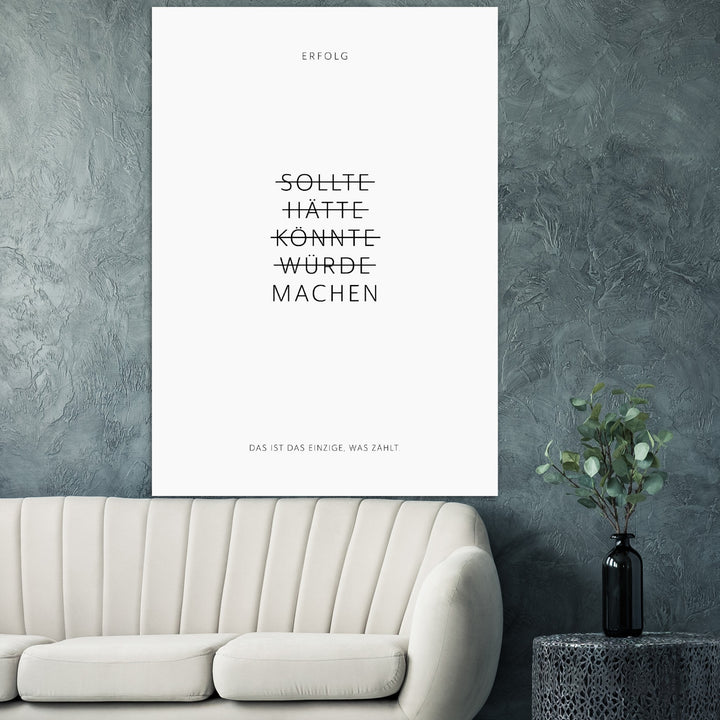 Sollte, Hätte, Könnte, Würde, Machen! – Poster Seidenmatt Weiss Neutral – ohne Rahmen