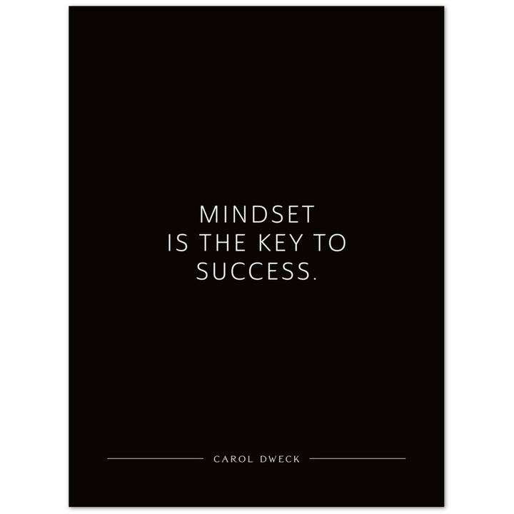 Mindset is the key to success. (Carol Dweck) – Poster Seidenmatt Schwarzgrau Neutral – ohne Rahmen
