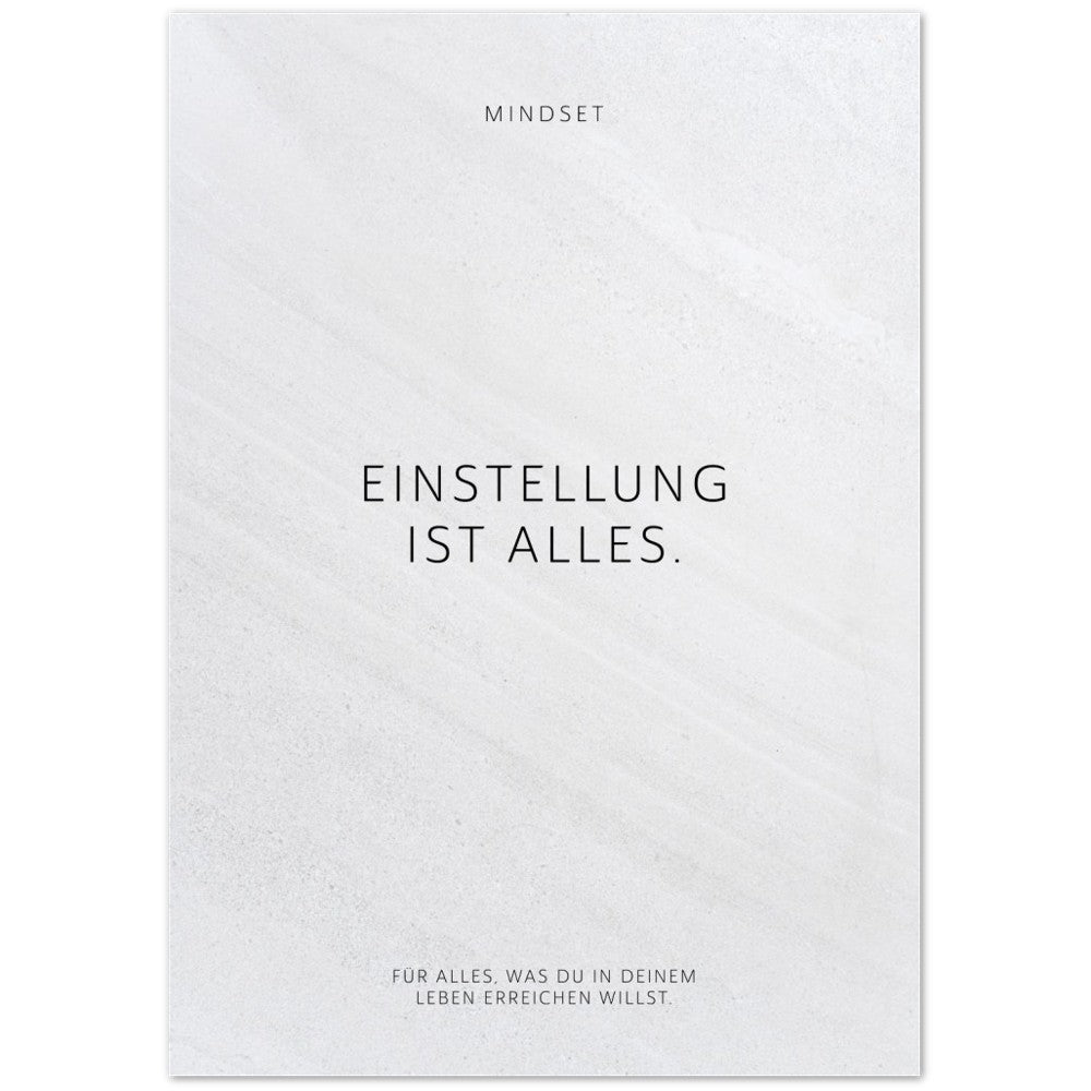 Einstellung ist alles. – Poster Seidenmatt Weiss in Steinoptik – ohne Rahmen