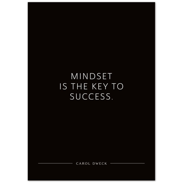 Mindset is the key to success. (Carol Dweck) – Poster Seidenmatt Schwarzgrau Neutral – ohne Rahmen