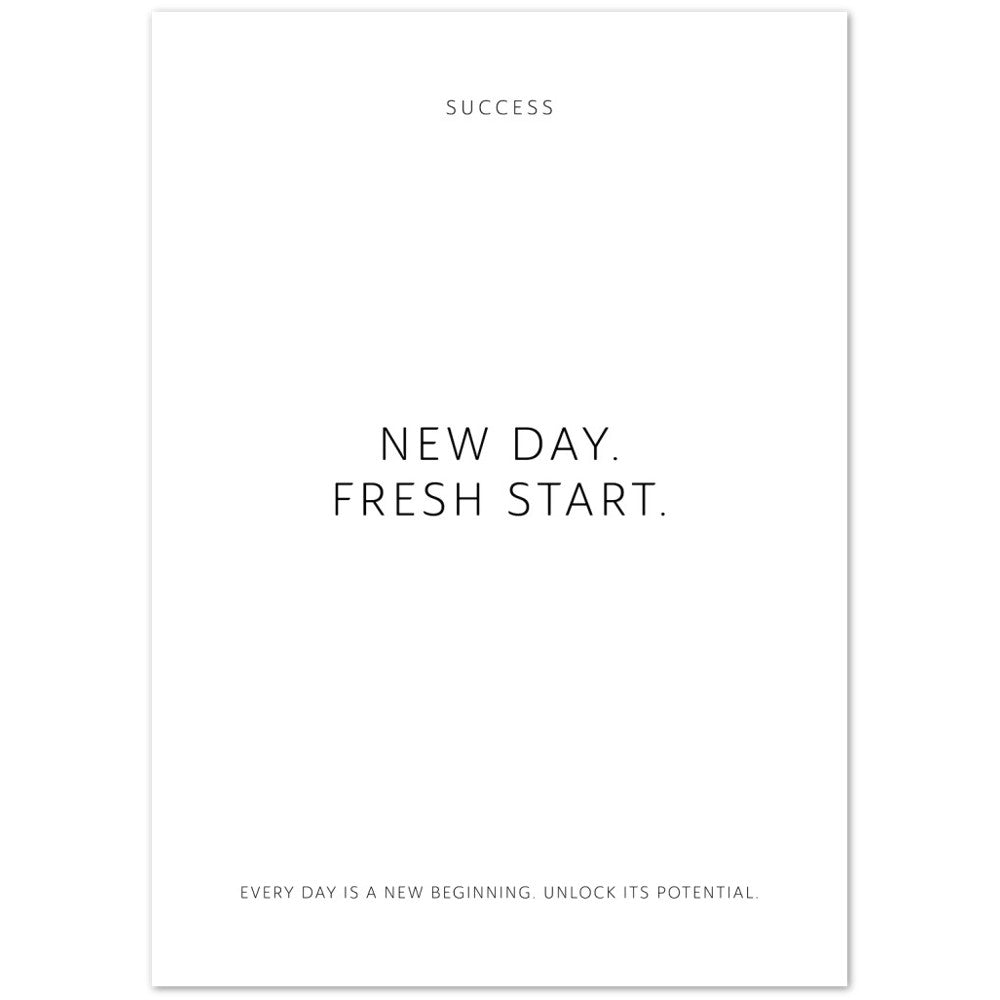 New day. Fresh start. – Poster Seidenmatt Weiss Neutral – ohne Rahmen