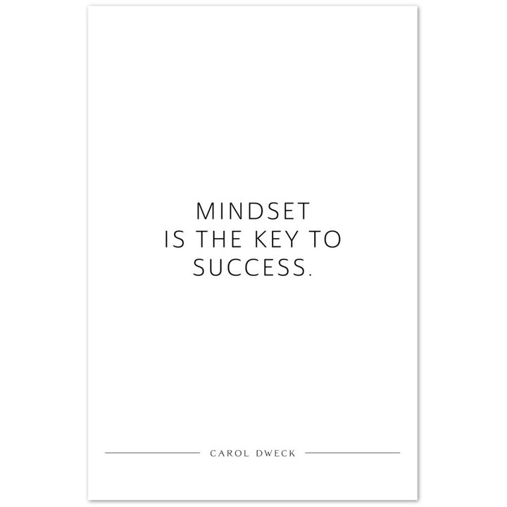 Mindset is the key to success. (Carol Dweck) – Poster Seidenmatt Weiss Neutral – ohne Rahmen